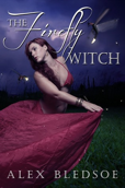 Cover of The Firefly Witch by Alex Bledsoe