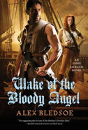 Cover of Wake of the Bloody Angel by Alex Bledsoe