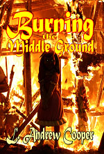 Burning the Middle Ground